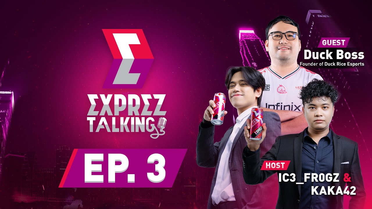 Exprez Talking EP.3: Duck Boss 🦆 - 2 Years In Esports Industry