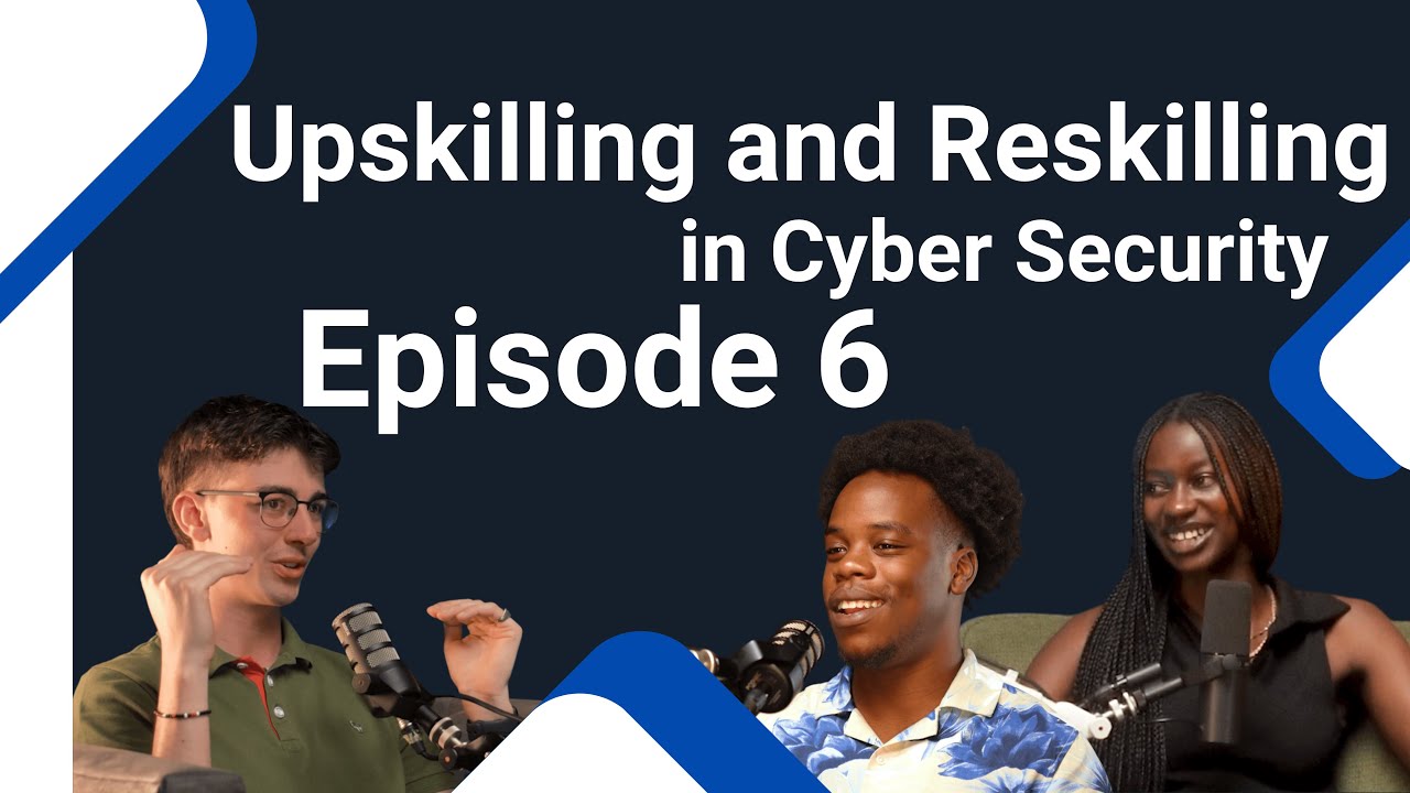 InCyber Podcast - Episode 6: Upskilling and Reskilling in Cyber Security