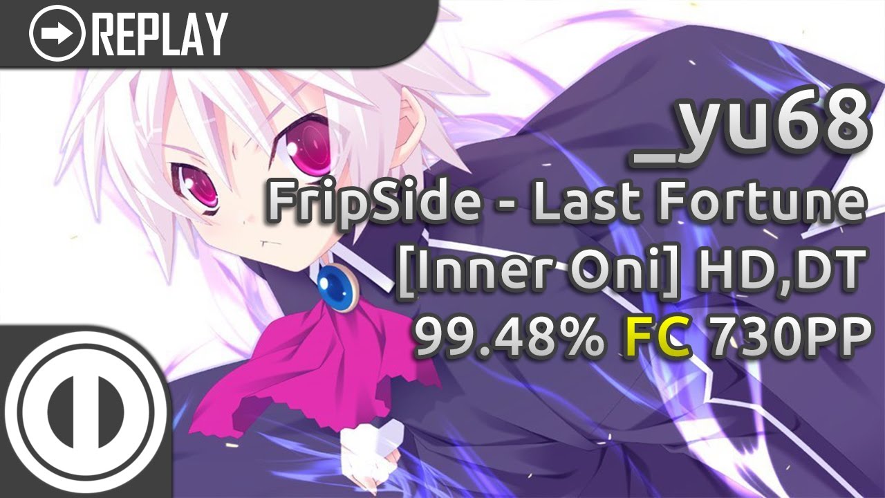 [osu!taiko] _yu68 | fripSide - Last Fortune [Inner Oni] +HD,DT 99.48% FC 730pp #1