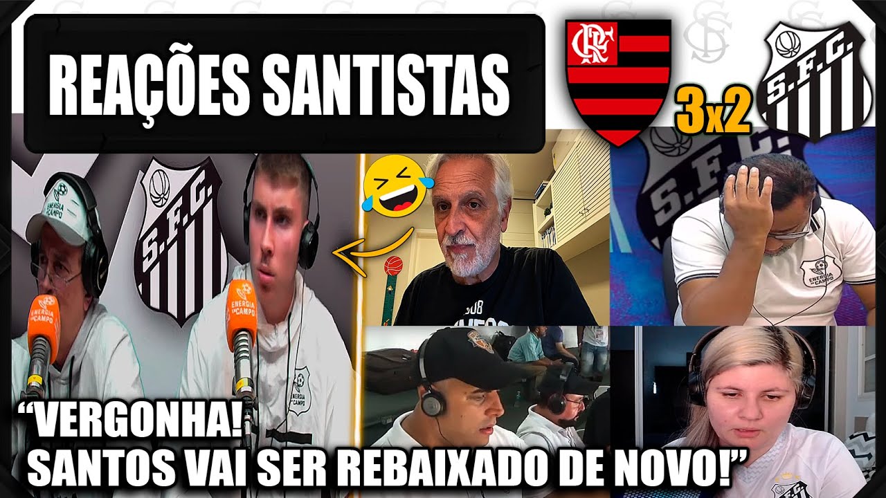 REA&Ccedil;&Otilde;ES SANTISTAS - FLAMENGO 3x2 SANTOS - BRASILEIR&Atilde;O 2025 - VAMOS RIR DO SANTOS!