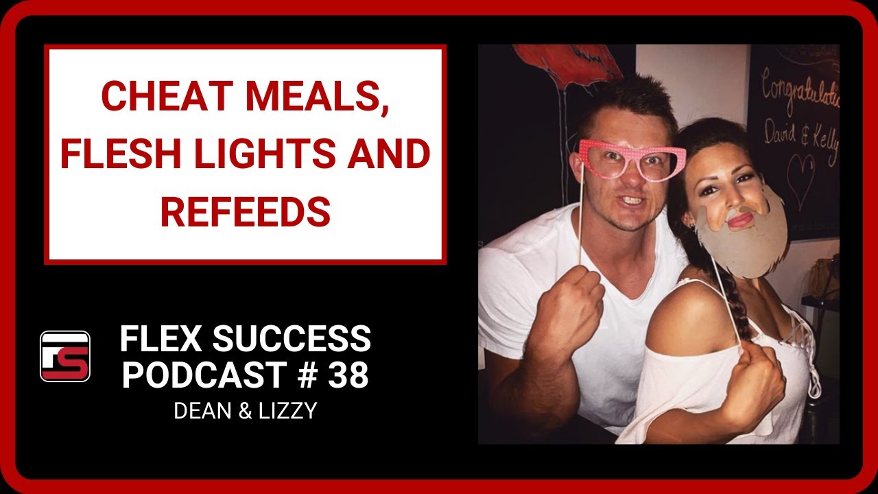 #38 Cheat meals, flesh lights & refeeds