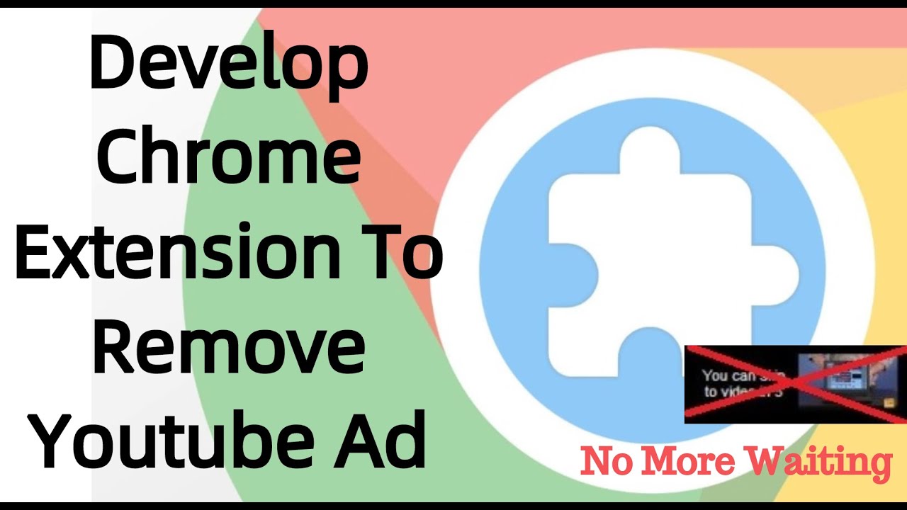 Chrome extension development to remove YouTube ad: Skip Youtube ad via chrome extension