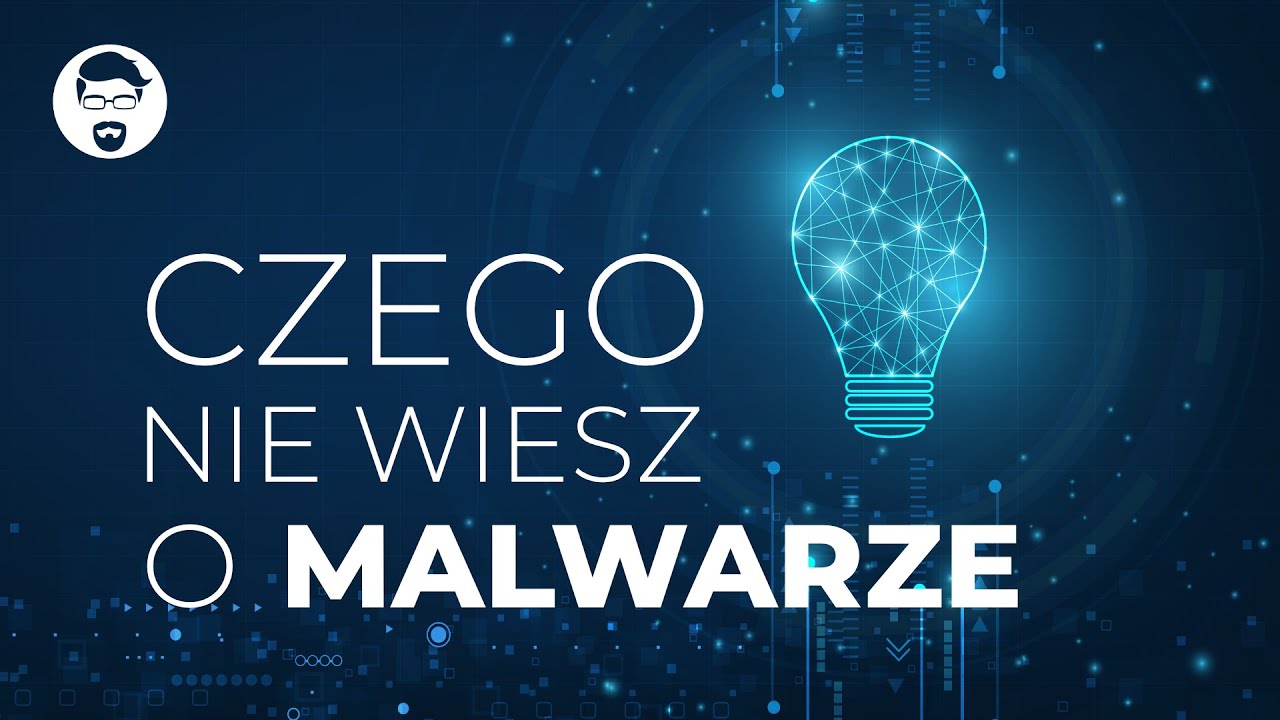 Czego nie wiesz o złośliwym oprogramowaniu