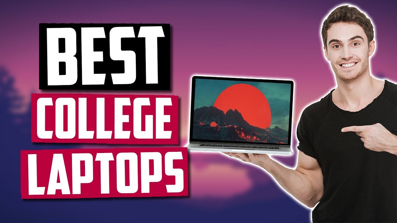 Best College Laptops in 2020 [Top 5 Picks For Students]