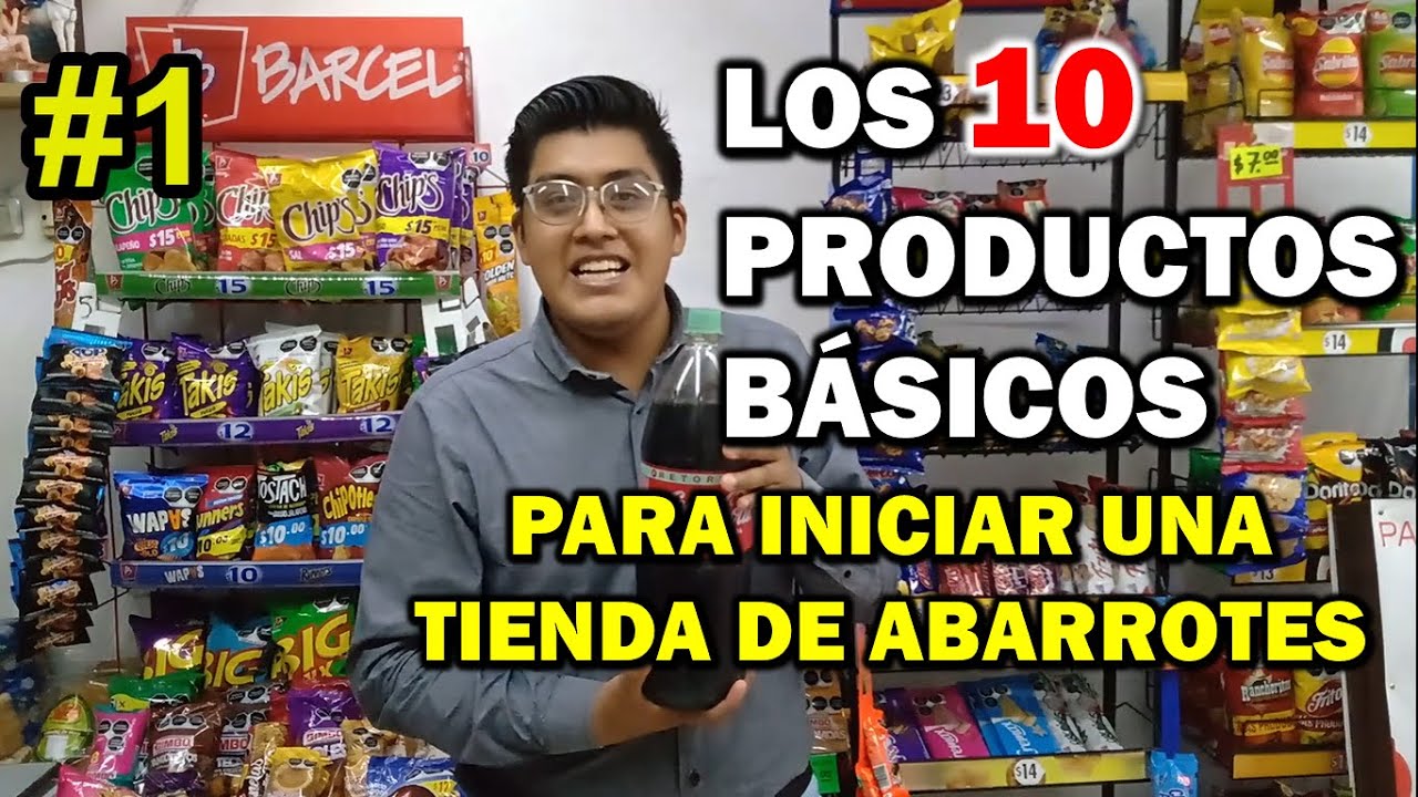 Con cuáles productos puedo iniciar una tienda de abarrotes?