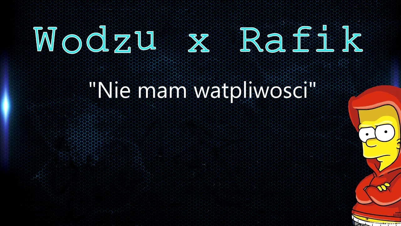 Wodzu x Rafik - Nie mam wątpliwości