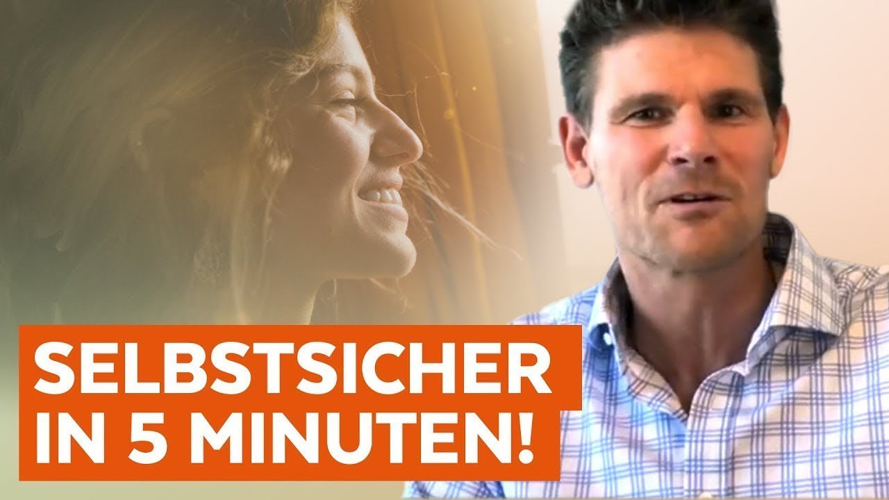Selbstsicher / Selbstbewusst in 5 Minuten