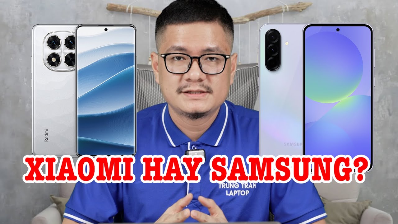 Tư vấn điện thoại: Tầm trung chọn Samsung hay Xiaomi gì?