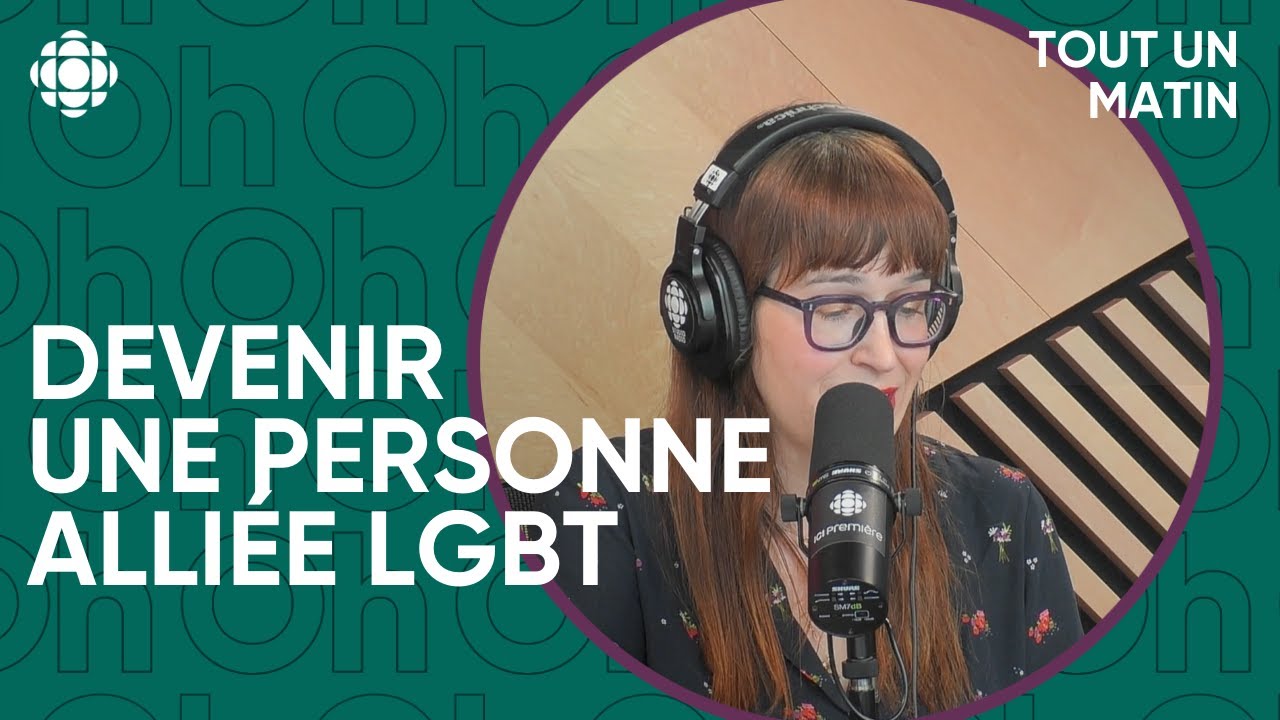 Catherine Ethier : Devenir une personne alliée LGBT | Tout un matin