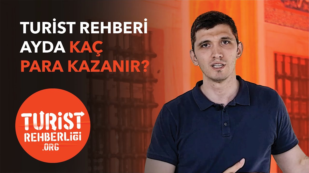 Turist rehberi ayda ka&ccedil; para kazanır?