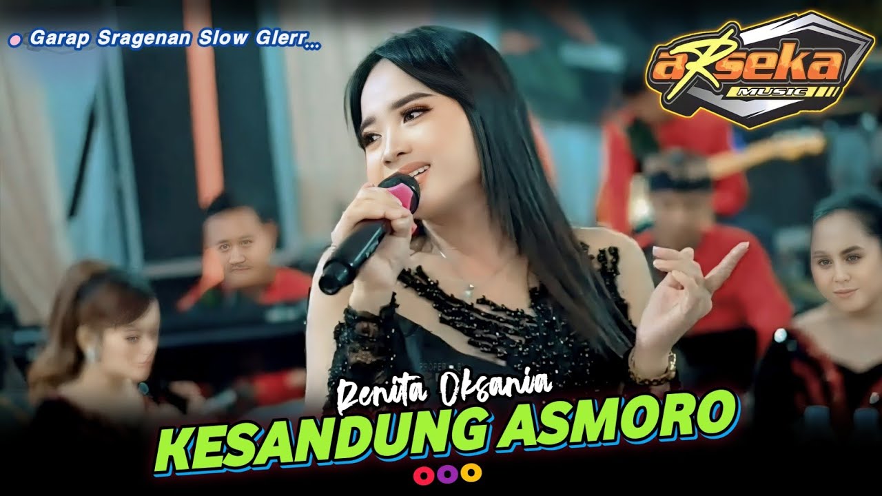 ARSEKA MUSIC • SRAGENAN AYE • RENITA OKSANIA - KESANDUNG ASMORO