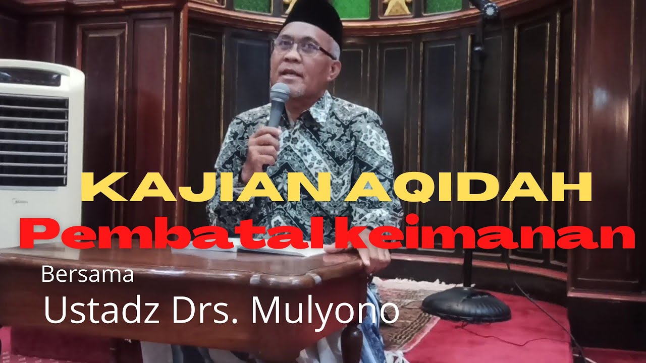 Kajian Islam tentang Hal-hal yang dapat membatalkan Iman