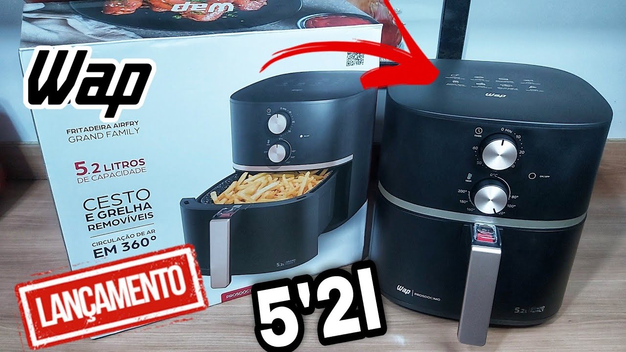 fritadeira airfry wap Prosdócimo GRAND FAMILY 5.2 LITROS vale a pena?