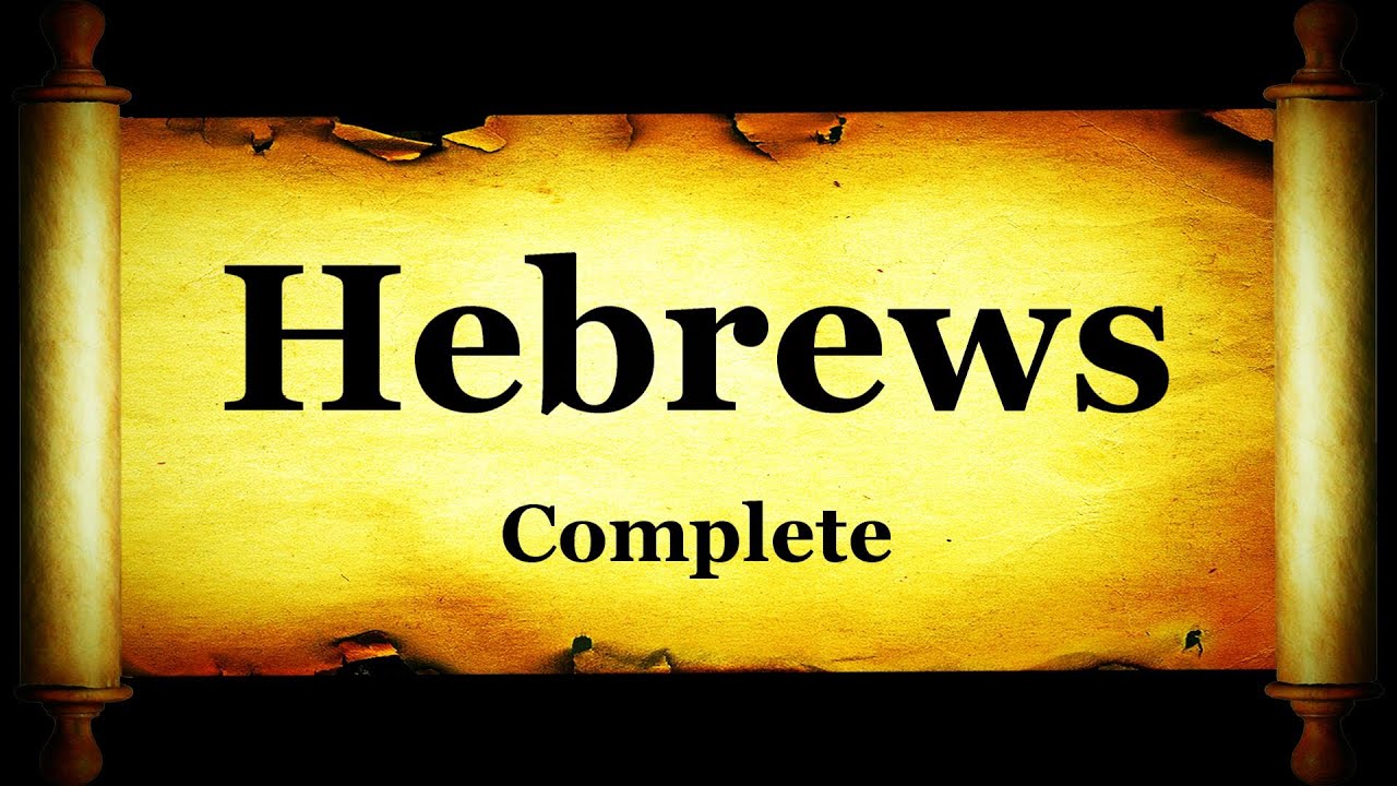 Holy Bible: Book 58 - The Epistle to The Hebrews - KJV Read Along HD 4K Audio Text
