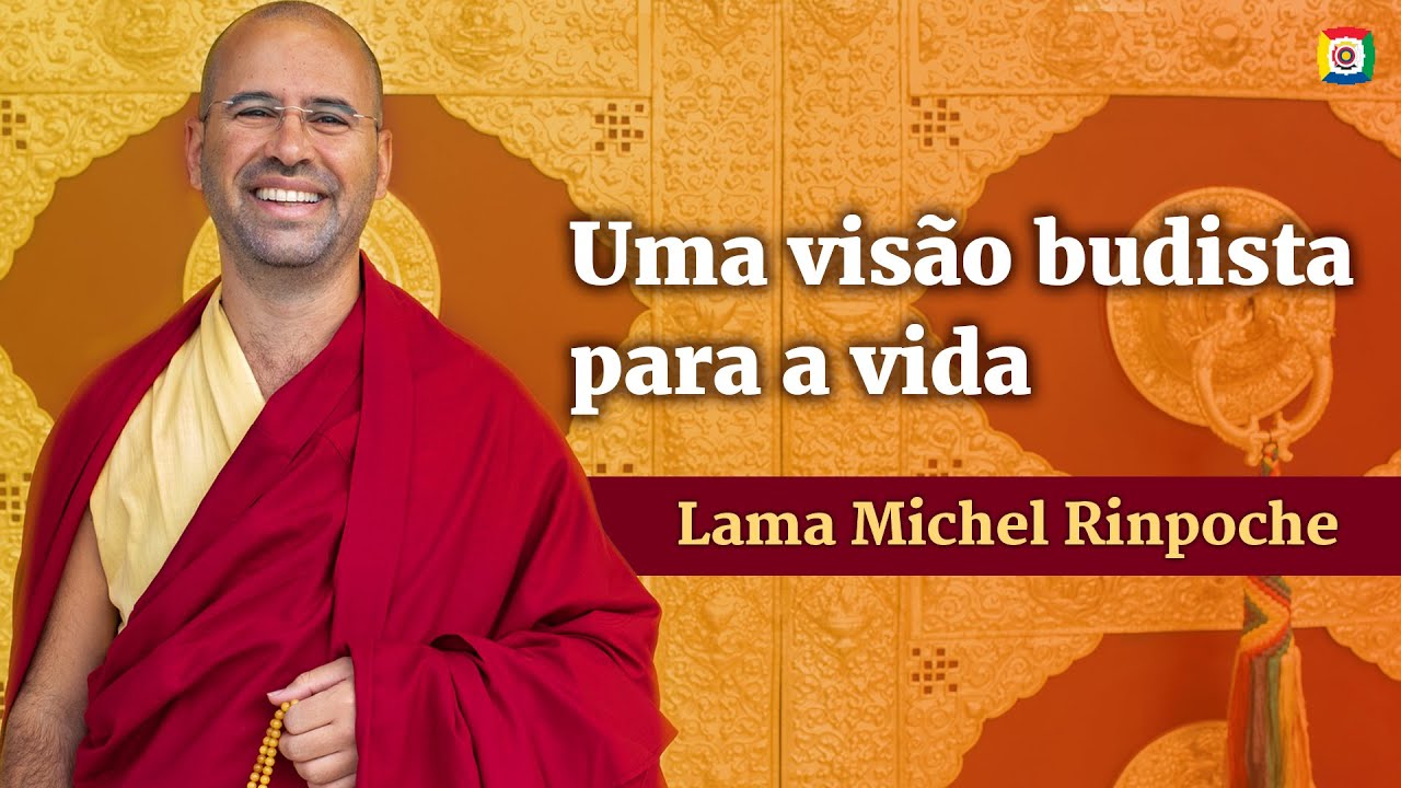 Do Curto ao Longo Prazo: Uma Visão Budista para a Vida - Lama Michel Rinpoche