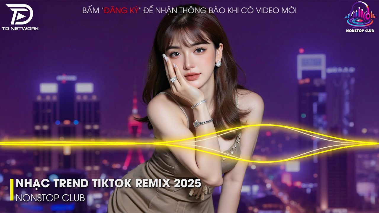 NHẠC TREND TIKTOK REMIX 2025 - NONSTOP VIỆT MIX 2025 BASS CỰC MẠNH🎼BXH NHẠC TRẺ REMIX GÂY BÃO 2025