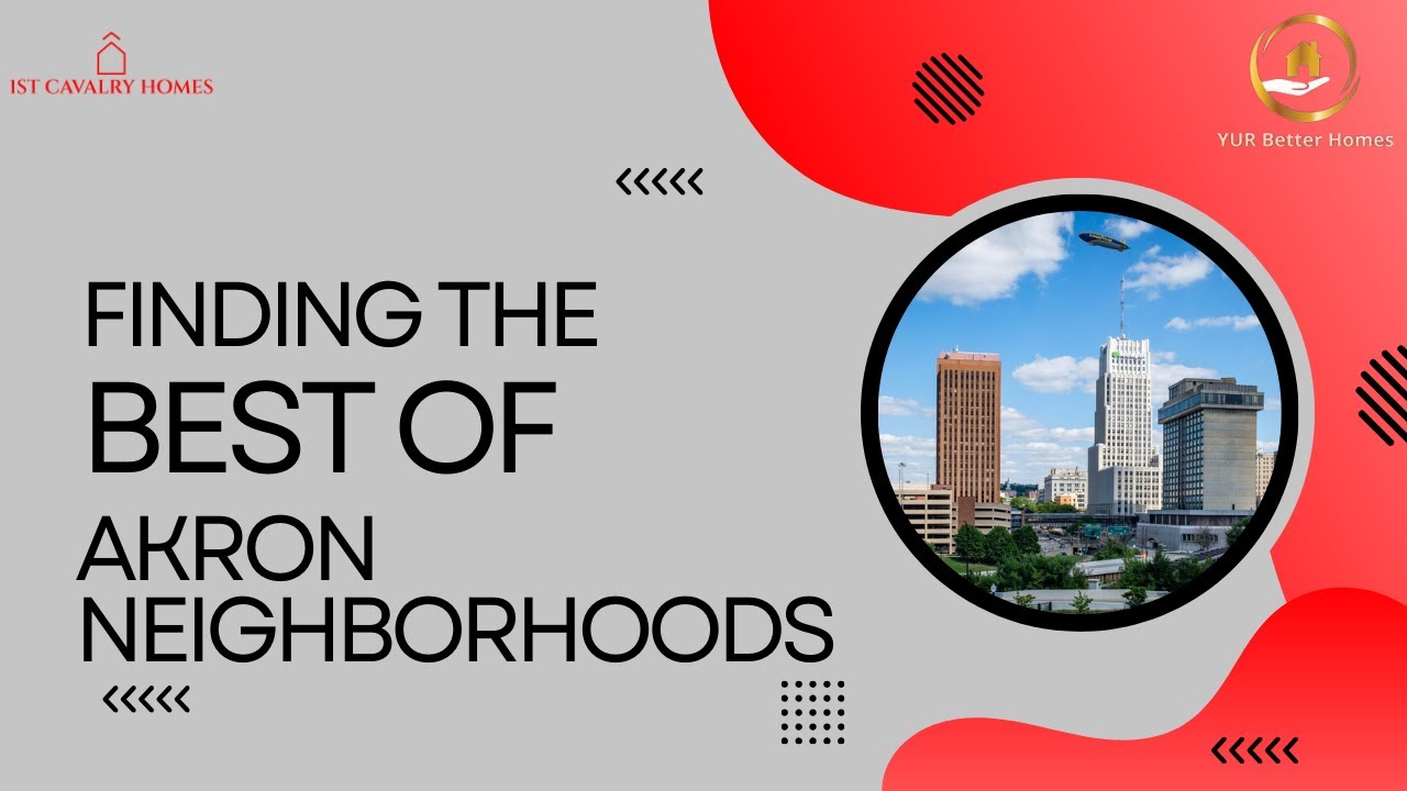 Akron's Hidden Gems -  3 Great Neighborhoods To Consider