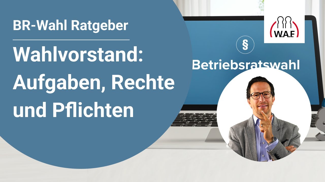 Aufgaben, Rechte und Pflichten eines Wahlvorstands | Betriebsrats Video