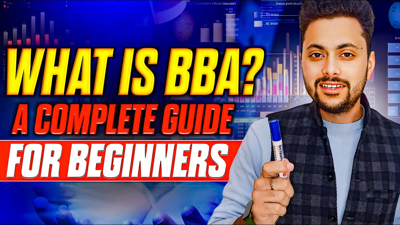 What is BBA - 12th के बाद BBA Course करना चाहिए या नहीं