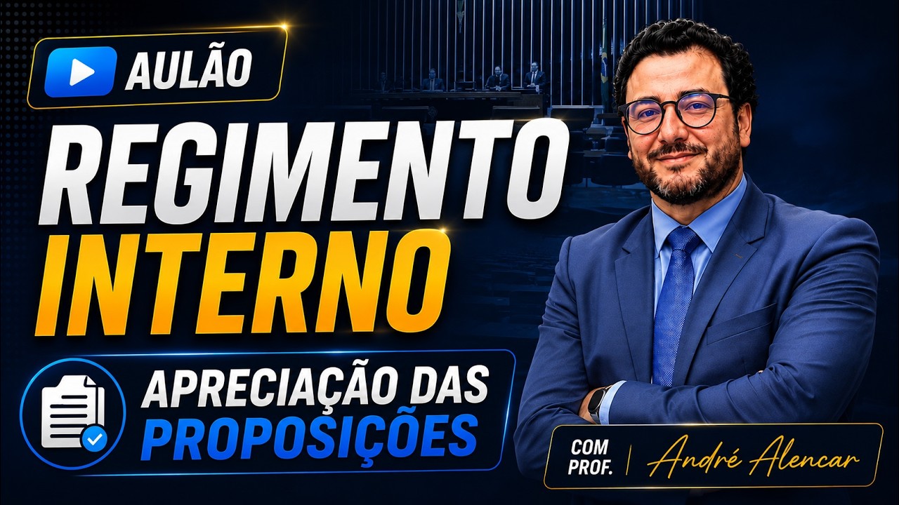 Mentoria - Apreciação das Proposições - Aula 01 - arts. 131 a 143