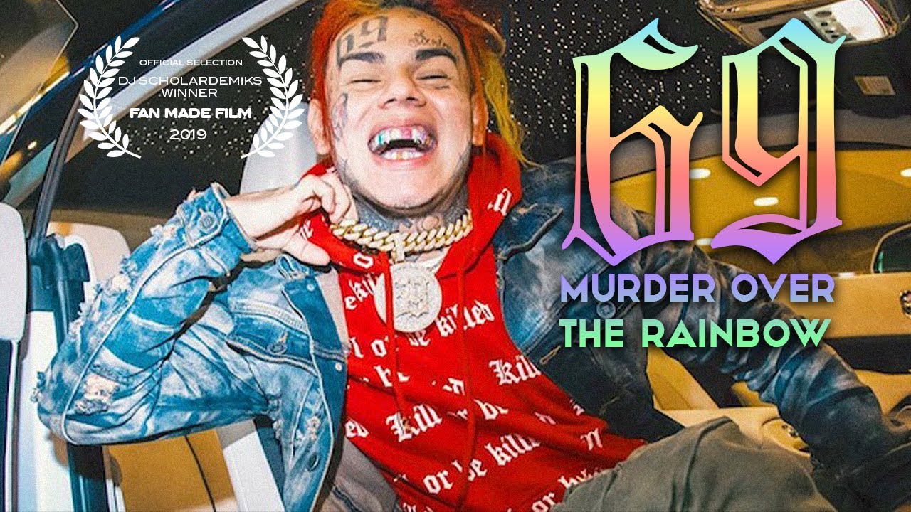 Murder Over The Rainbow: A 6ix9ine Documentary (Edited by HB King Truey)