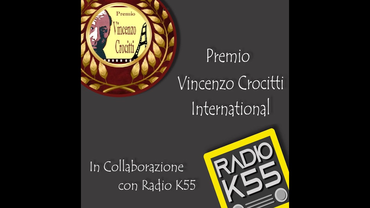 Premio Crocitti International e Radio K55, 13a - Celebra il Merito e i Grandi Nomi dello Spettacolo