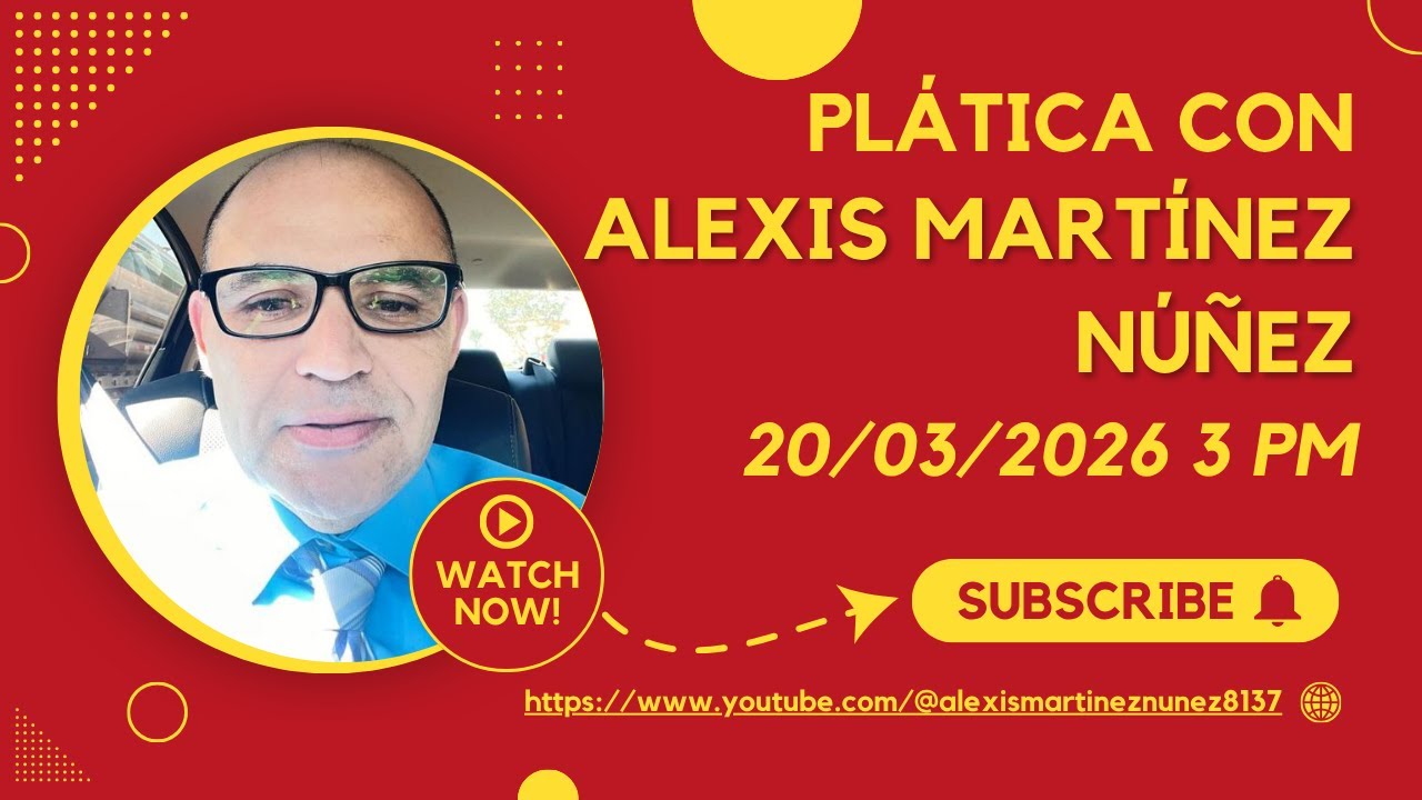 Plática con @alexismartineznunez8137