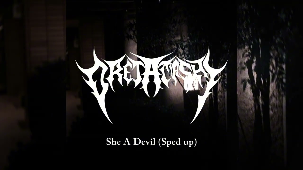 She A Devil (Sped Up)