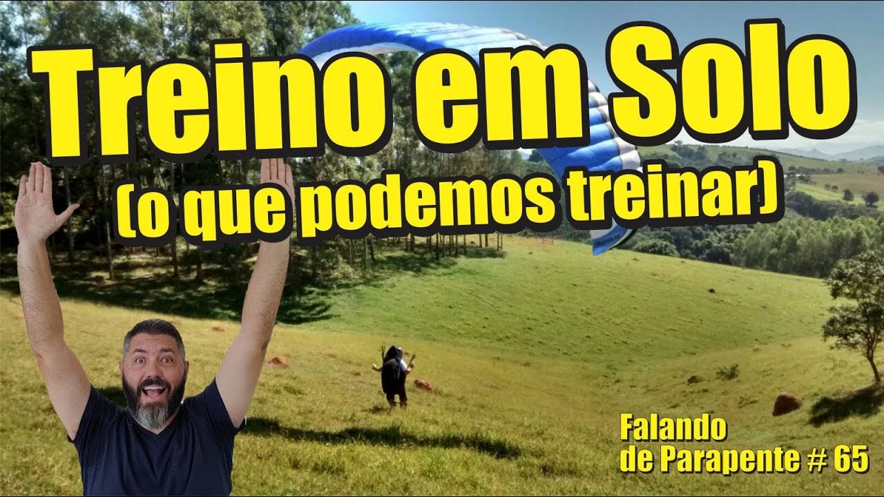 Treino em Solo (o que podemos aprender) - Falando de Parapente - Ricardo Chiessi