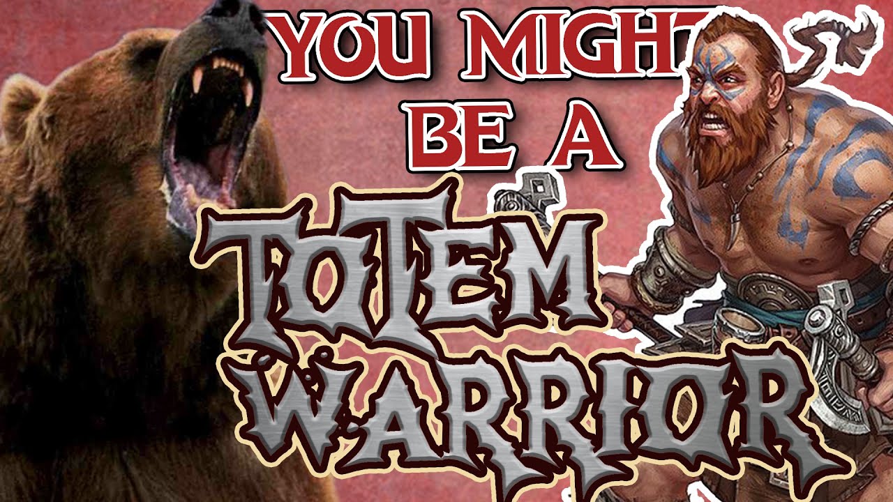 You Might Be a Totem Warrior | Barbarian Subclass Guide for DND 5e (2014)