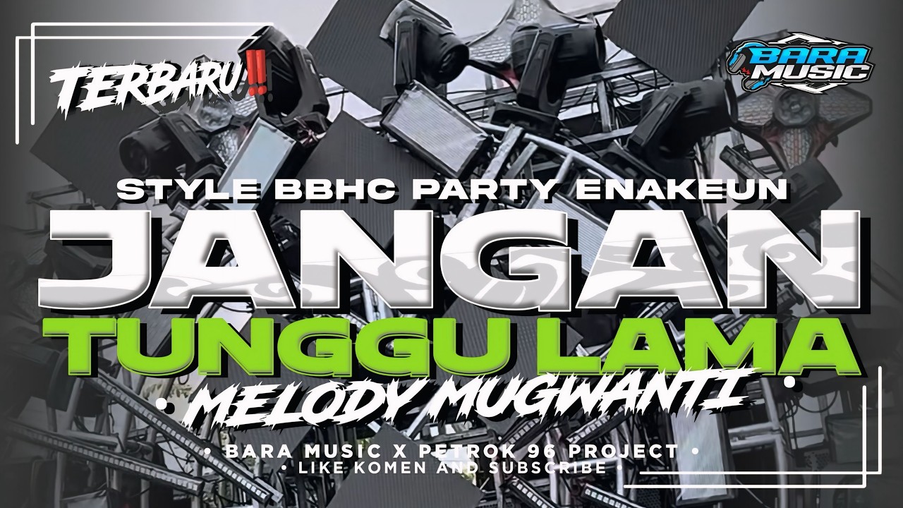 DJ JANGAN TUNGGU LAMA LAMA VERSI HOREG BBHC DROP ENAKEUN STYLE RUTINITAS RADONG FULL BASS FYP TIKTOK