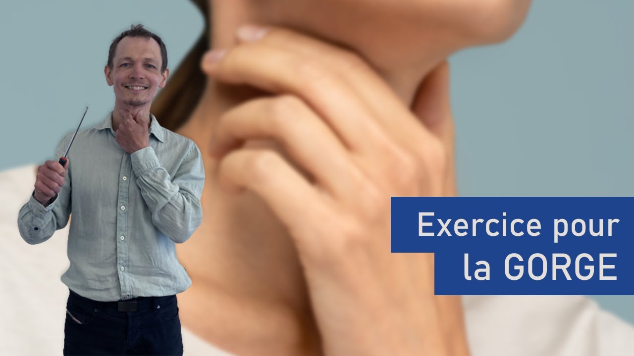 Comment DÉBLOQUER la GORGE trop serrée