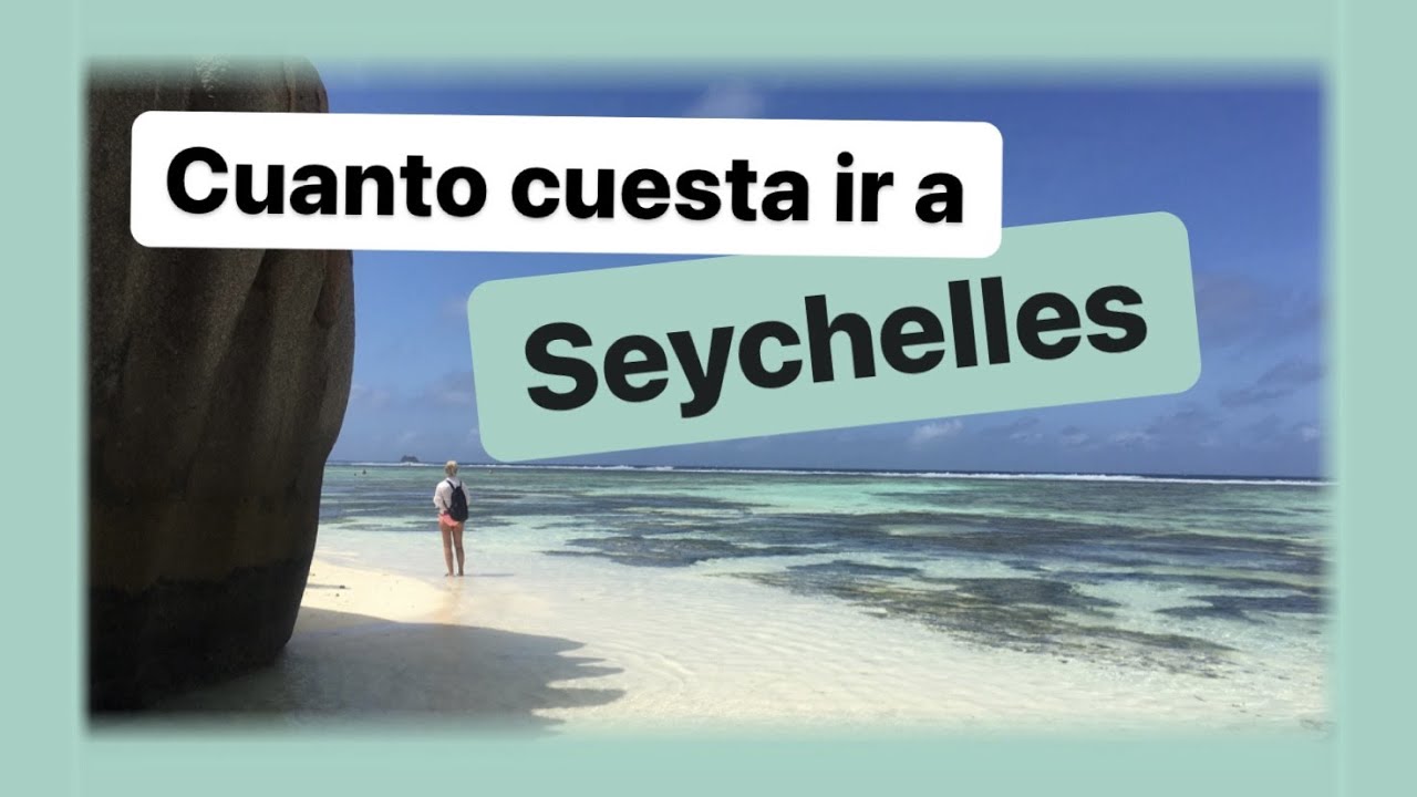Cuanto cuesta viajar a Seychelles - Ruta y consejos