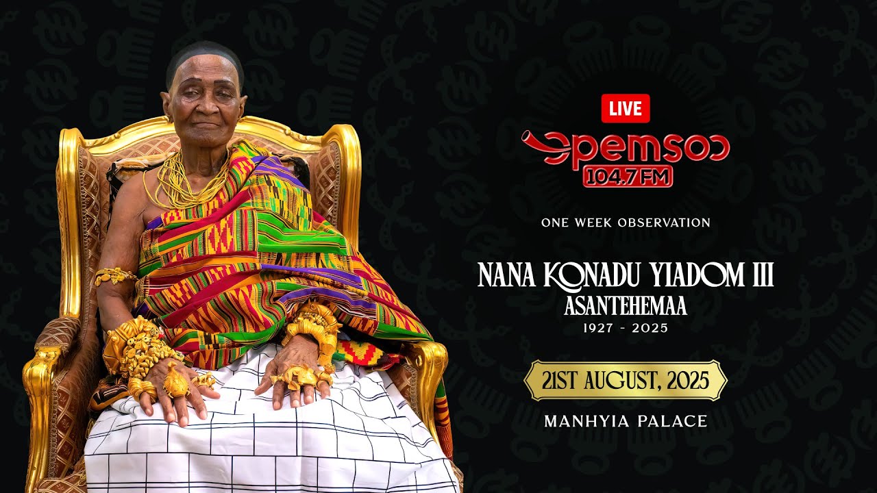 LIVE: One-Week Observation of Nana Konadu Yiadom III, Asantehemaa.#AsantemanMourns