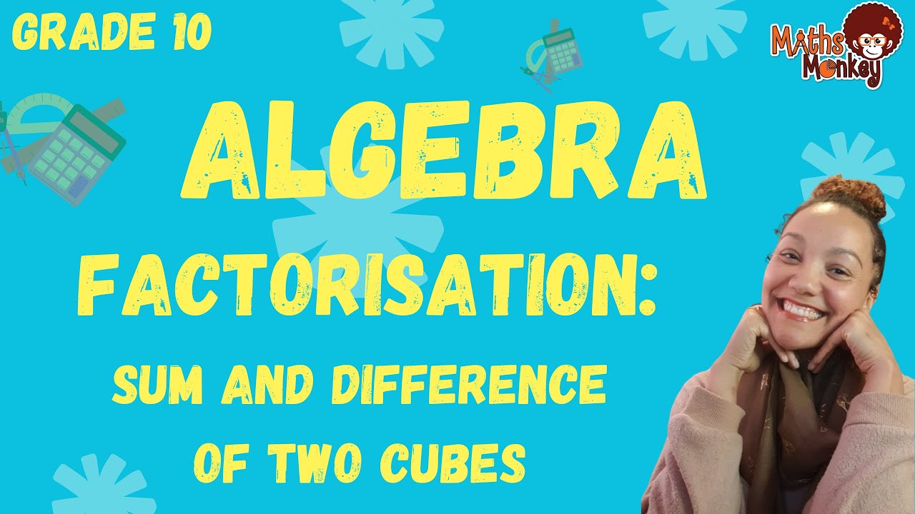 Grade 10 Algebra: Factorise the sum and difference of cubes