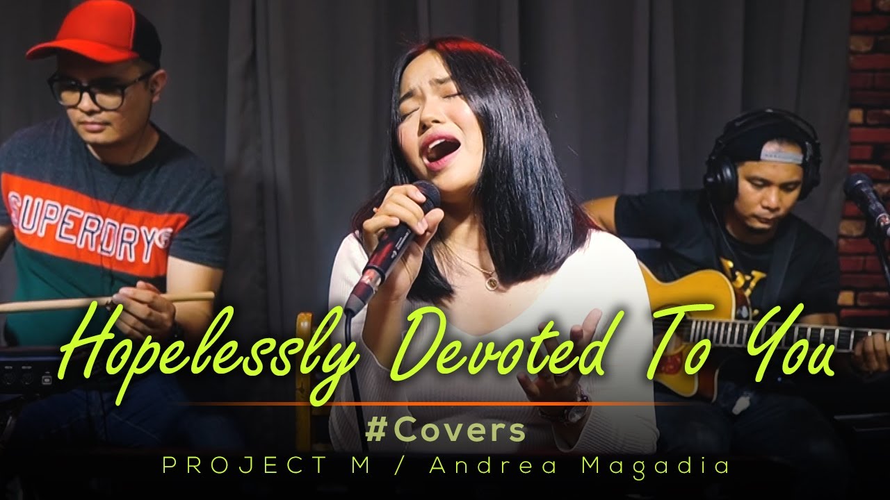 Hopelessly Devoted To You - Project M featuring Andrea Magadia