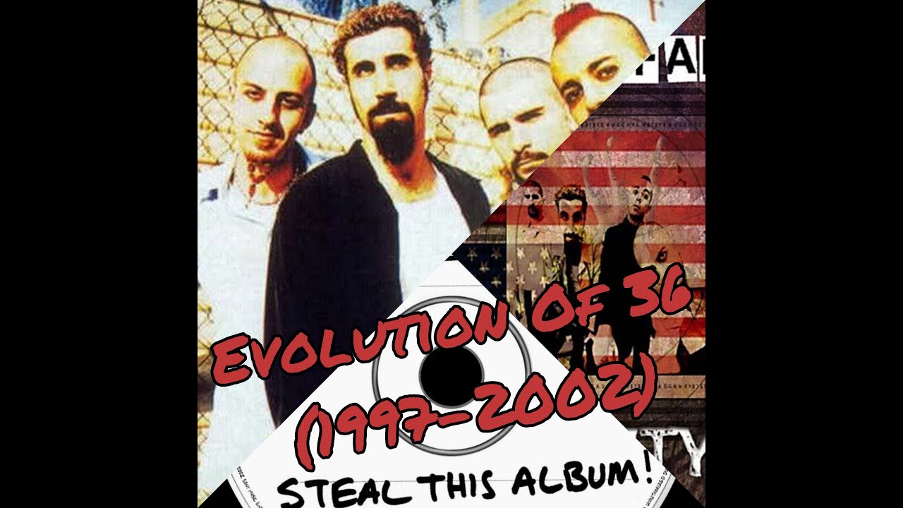 System Of A Down - Evolution Of 36 (1997-2002)