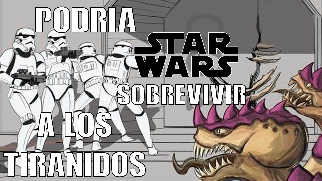 ¿Podría el universo de Star Wars sobrevivir a un ataque Tiranido?