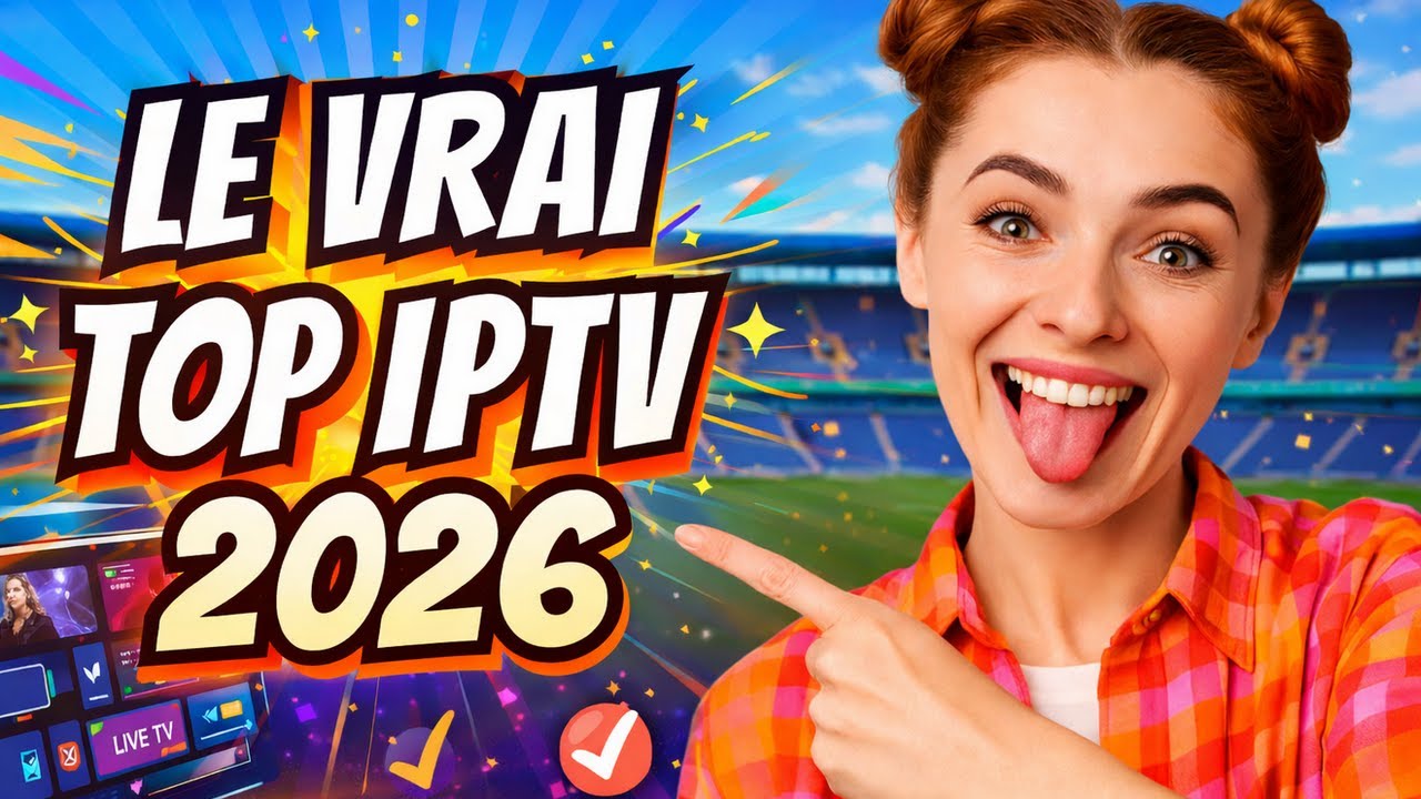 TOP IPTV 2026 &ndash; Le Meilleur Abonnement IPTV en France
