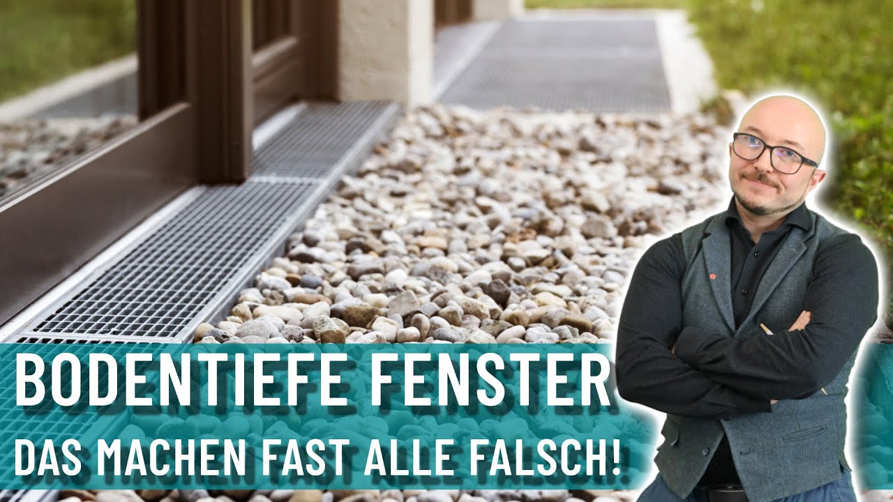 Bodentiefe Fenster | Wie mache ich es richtig? | Sachverständiger erklärt inkl. Energieberatung