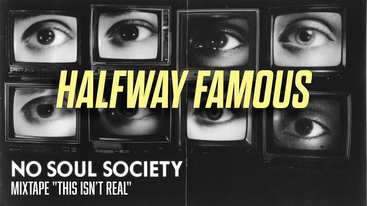 Halfway Famous - NO SOUL SOCIETY