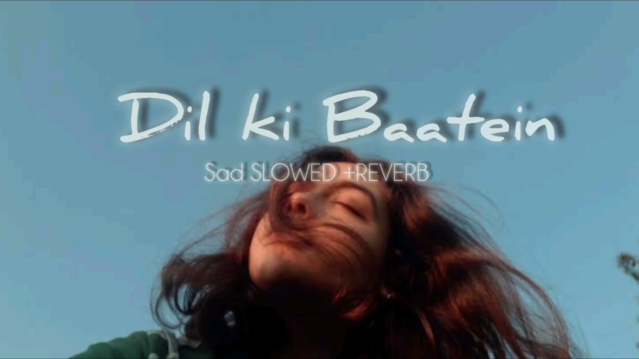 Dil Ki Baatein 💔 | Sad Romantic Song | Feel the Pain