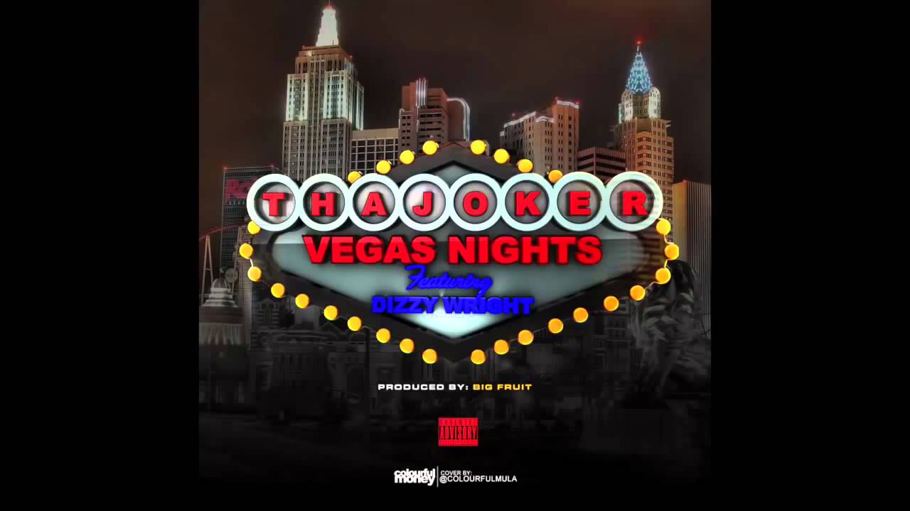 Tha Joker Too Cold - Vegas Nights ft Dizzy Wright