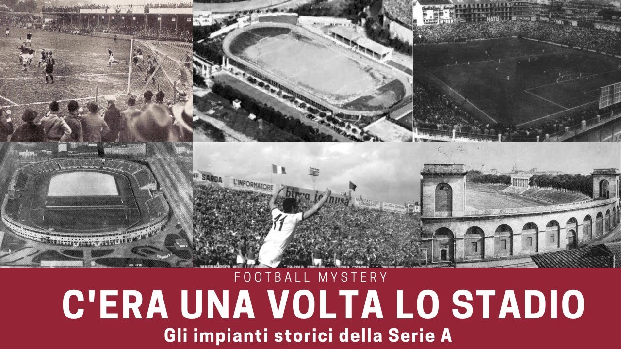 C'era una volta lo STADIO: gli impianti storici della SERIE A