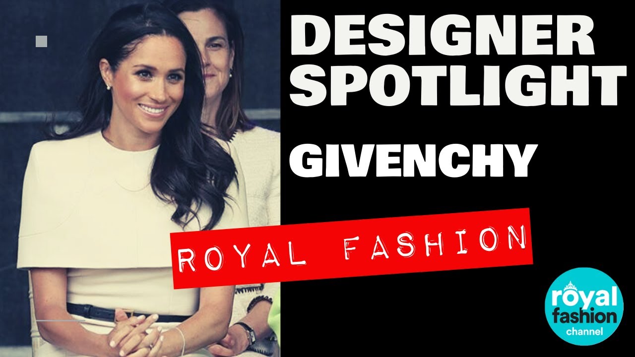 Royal fashion: Meghan Markle in Givenchy