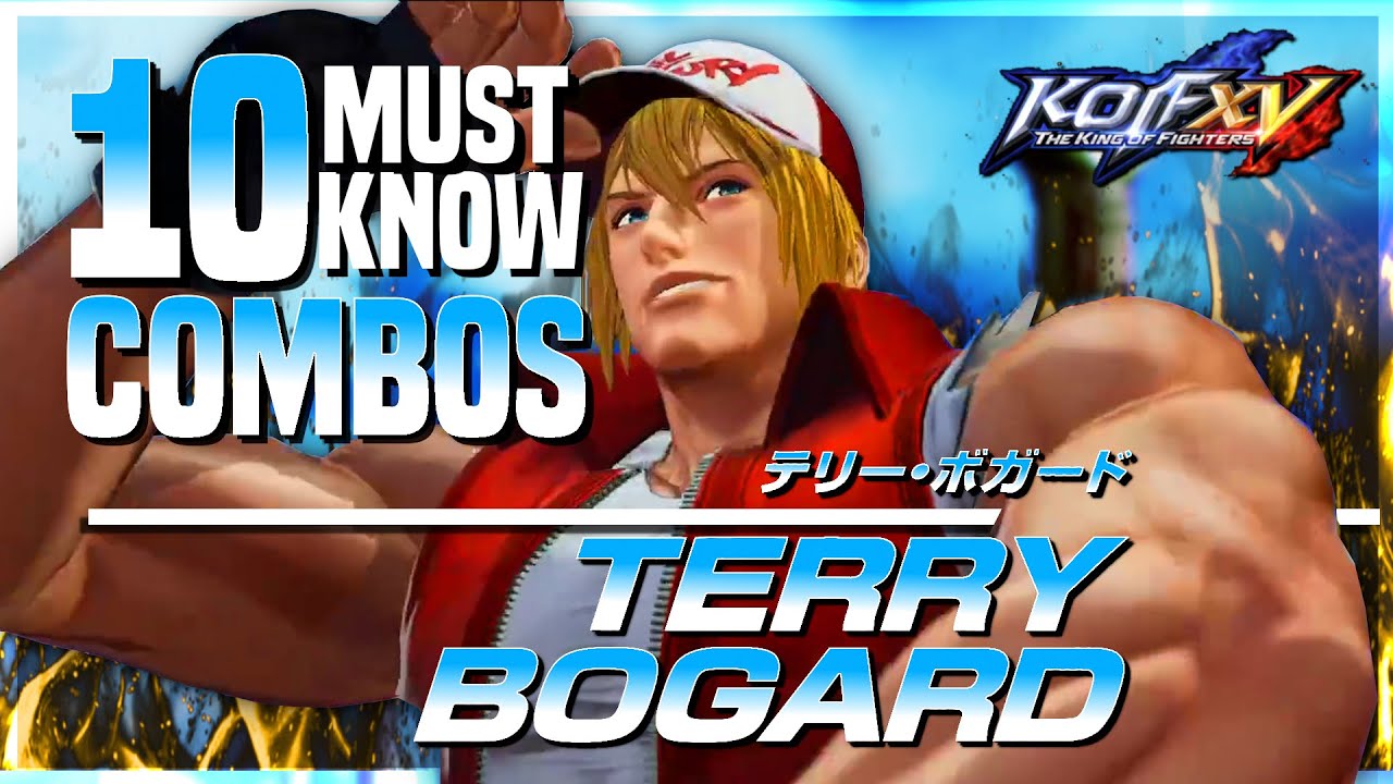 10 Must know Terry Bogard Combos for King of Fighters 15