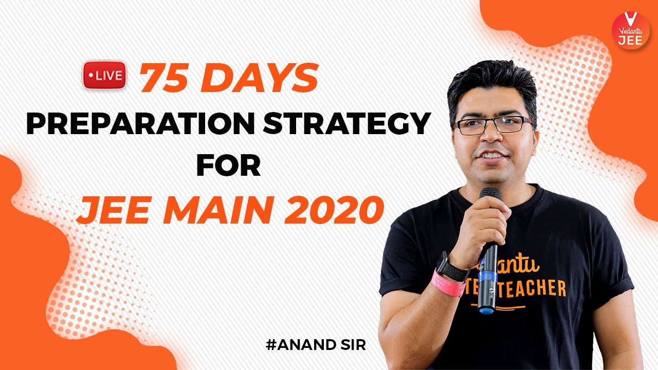 75 Days Preparation Strategy for JEE Main 2020 | JEE Main Preparation | IIT JEE 2020 | Vedantu JEE
