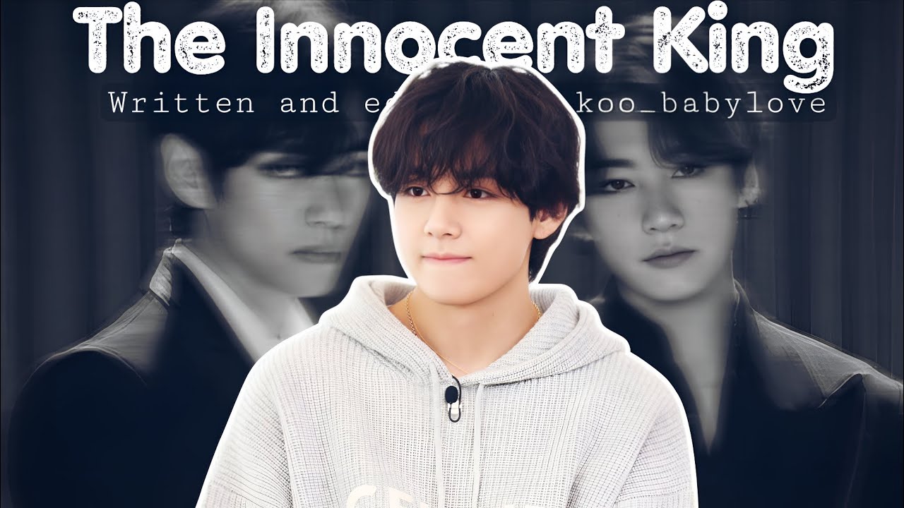 {Oneshot} The Innocent King |Taekook/Vkook|toptae|#taekook#taekookff#bts#vkook#taekookfftoptae#vkook