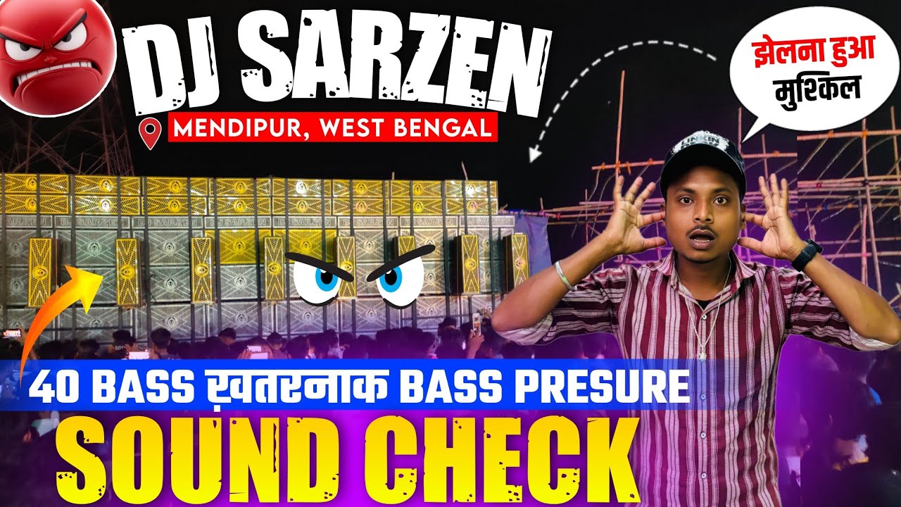 Dj SarZen Mendipur में किया 40 Bass का Khatarnak Sound Check❗झेलना हुआ मुश्किल #djsarzen