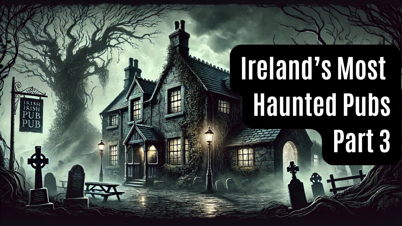 Ireland's Most Haunted Pubs Part 3